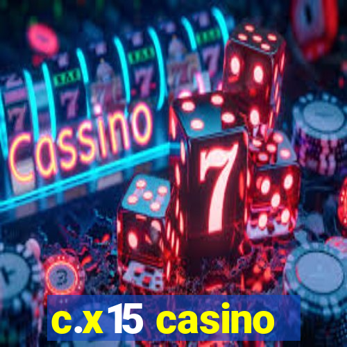 c.x15 casino